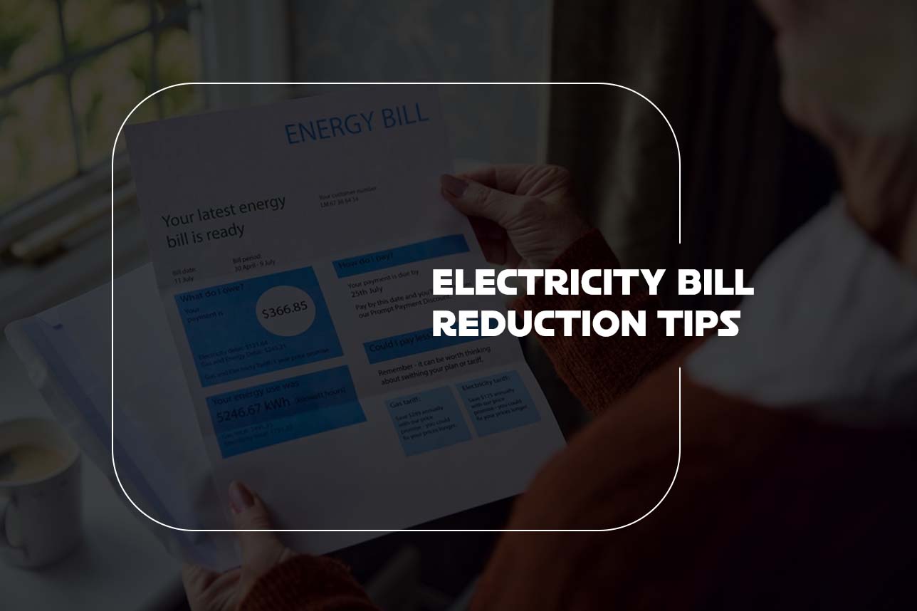 Electricity Bill Reduction Tips