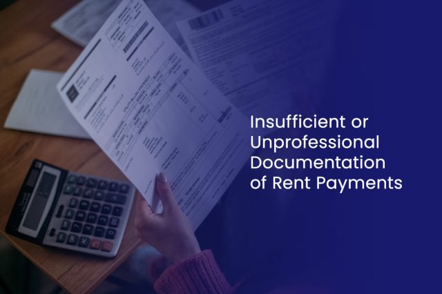 Insufficient or Unprofessional Documentation of Rent Payments